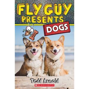 Fly Guy Presents: Dogs -- Tedd Arnold